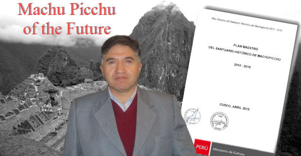 Dr. Elías Carreño Peralta, the Ministry of Culture’s coordinator of the 2015-2019 Machu Picchu Master Plan, explains the big changes coming to the iconic Inca citadel