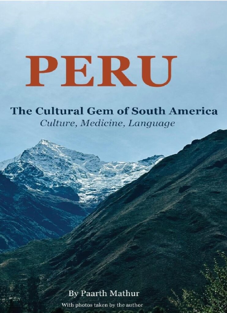 Peru the Cultural Gem of South America: Culture, Medicine, Language Hardcover